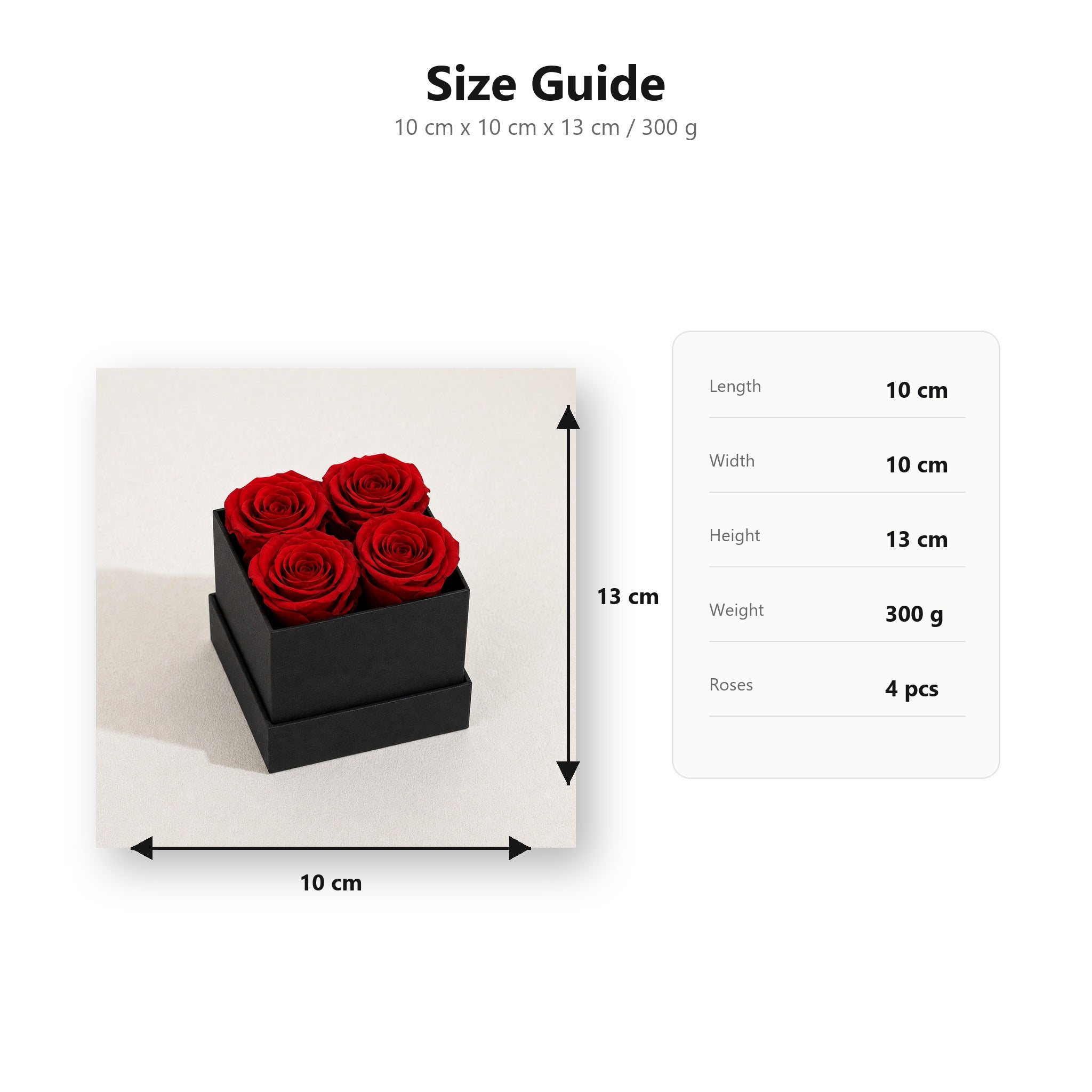 Size guide for four-rose preserved rose gift box 10 by 10 by 13 cm 300 grams